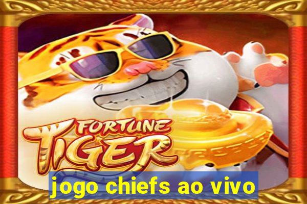 jogo chiefs ao vivo